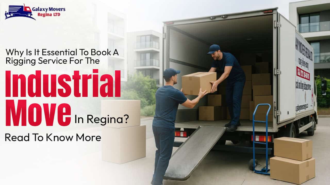 Why Is It Essential To Book A Rigging Service For The Industrial Move In Regina? Read To Know More